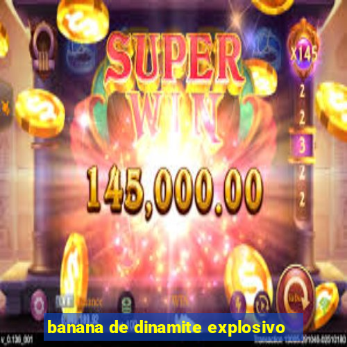 banana de dinamite explosivo